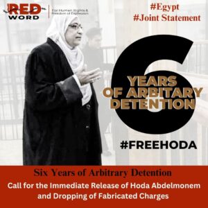 Six Years of Arbitrary Detention: Call for the Immediate Release of Hoda Abdelmonem and Dropping of Fabricated Charges